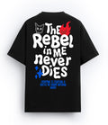 The rebel in me never dies